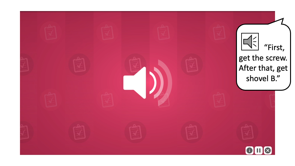 A screenshot from To-Do List Training. A speaker icon is in the middle of the screen, and a callout bubble indicates that the following phrase was spoken: First, get the screw. After that, get shovel B.