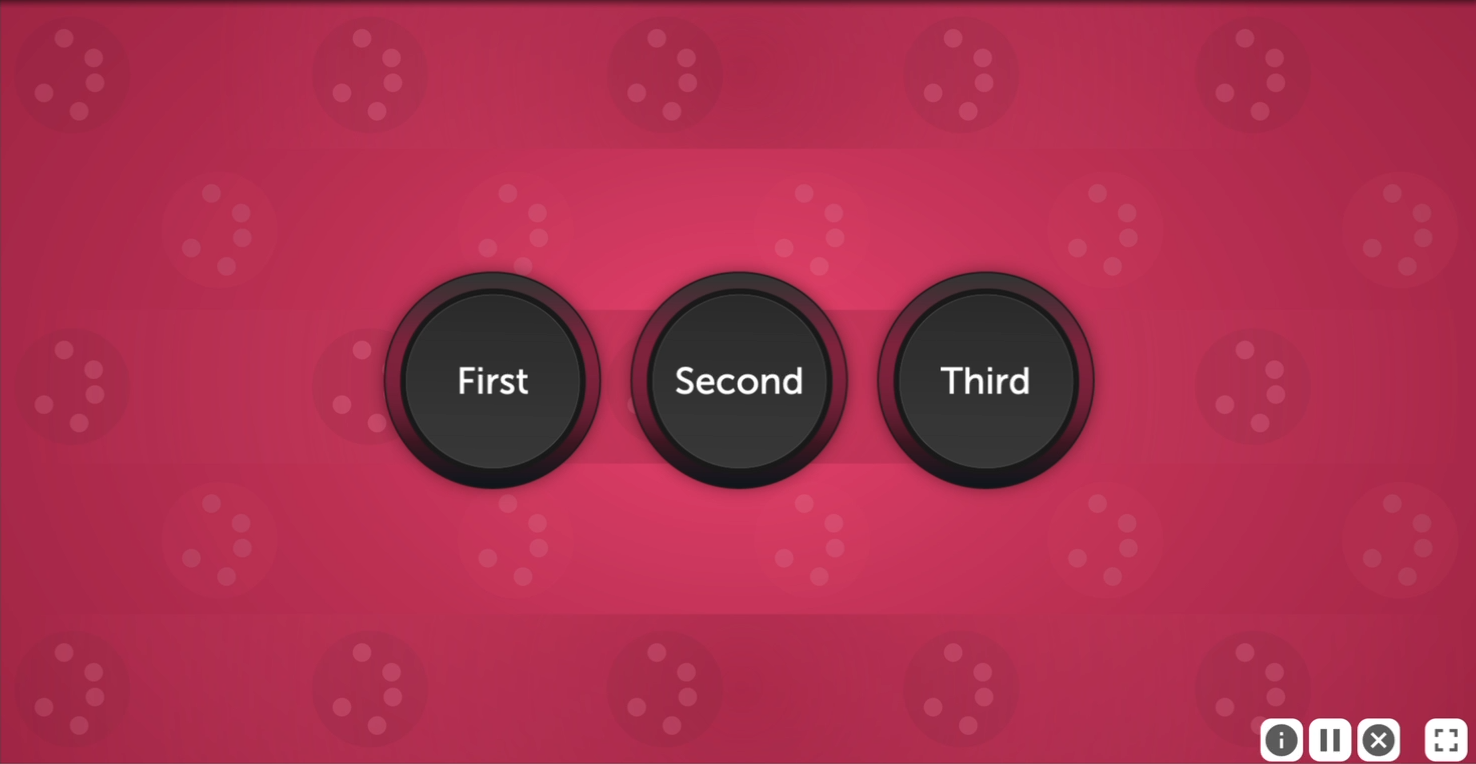A screenshot from Mind's Eye. There are three buttons on screen. From left to right, the buttons read First, Second, Third.