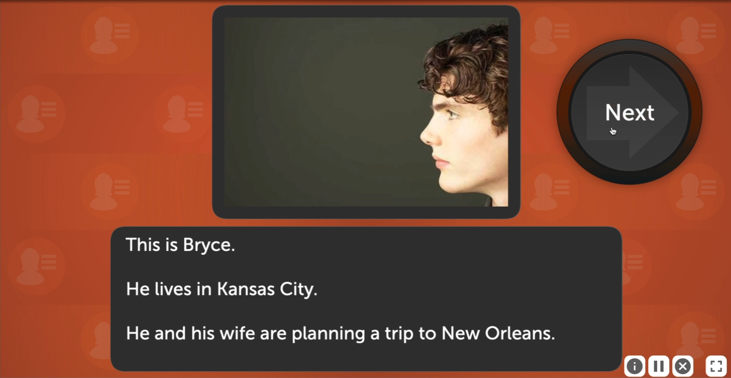 A screenshot from Face Facts. An image of a man with short curly hair appears in the top middle of the window. Under the image is a text box with three facts that read This is Bryce. He lives in Kansas City. He and his wife are planning a trip to New Orleans.  To the right of the image is a large dark button that says Next.