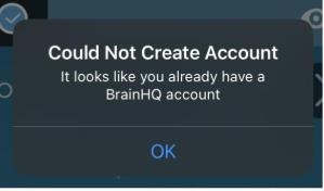 Error message when registering in the BranHQ app that says "Could not create account It looks like you already have a BrainHQ account"